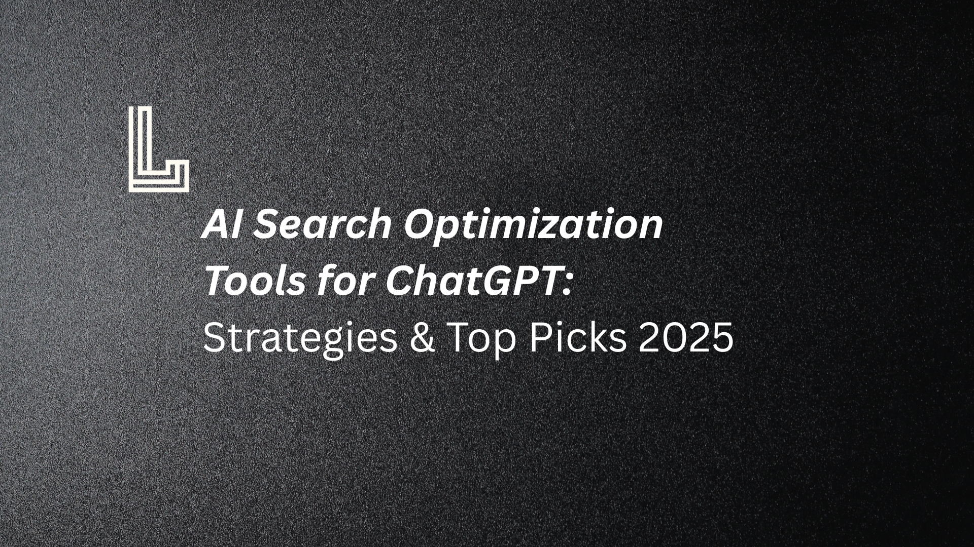 AI Search Optimization Tools for ChatGPT